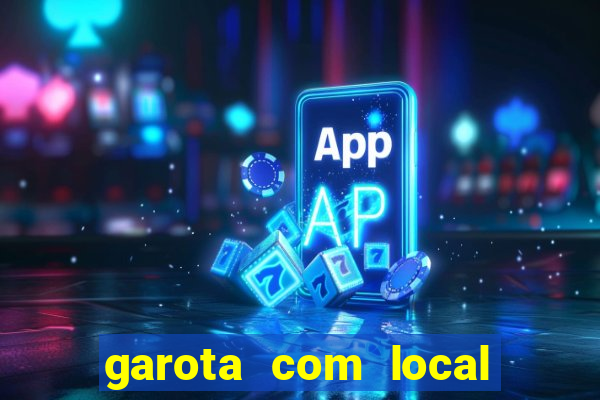 garota com local em joinville